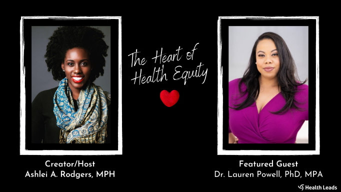 The Heart of Health Equity Ep. 1 – Dr. Lauren Powell, PhD, MPA