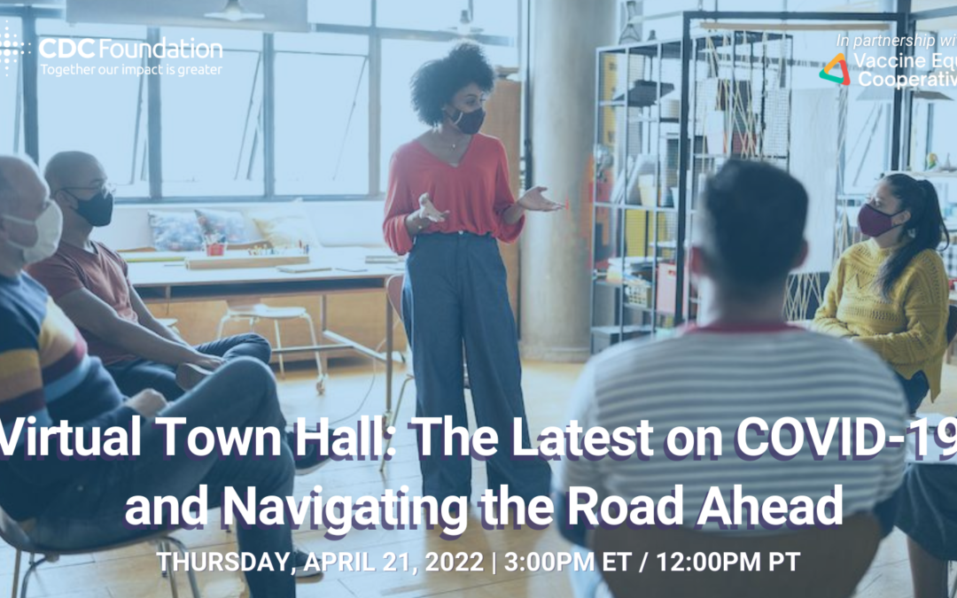 Virtual Town Hall: The Latest on COVID-19 and Navigating the Road Ahead
