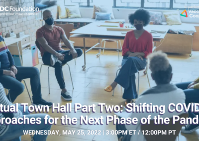 Virtual Town Hall Part Two: Shifting COVID-19 Approaches for the Next Phase of the Pandemic