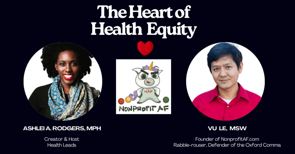 The Heart of Health Equity: A Nonprofit AF Conversation with Vu Le