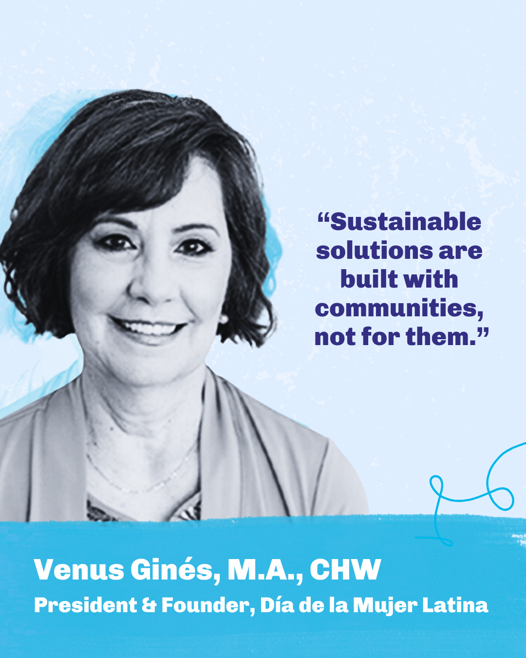 Champions of Change card: Venus Ginés, M.A., CHW, President and Founder, Día de la Mujer Latina